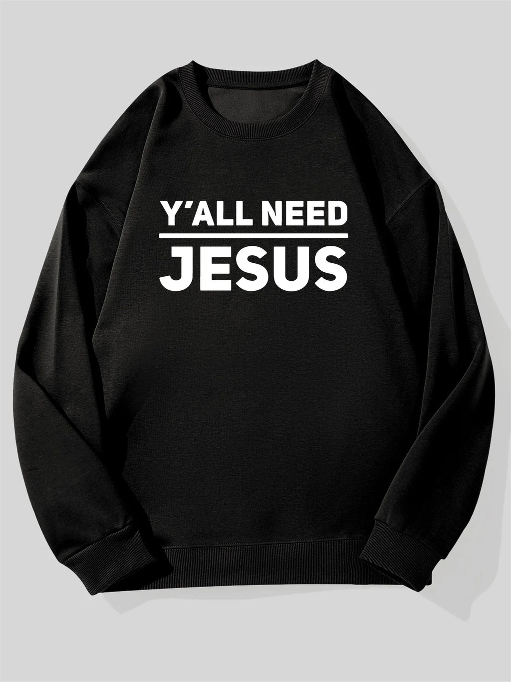 Y’all Need Jesus Sweatshirt