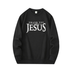 Thank You Jesus Sweatshirt