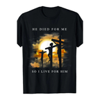 He Died For Me Tee